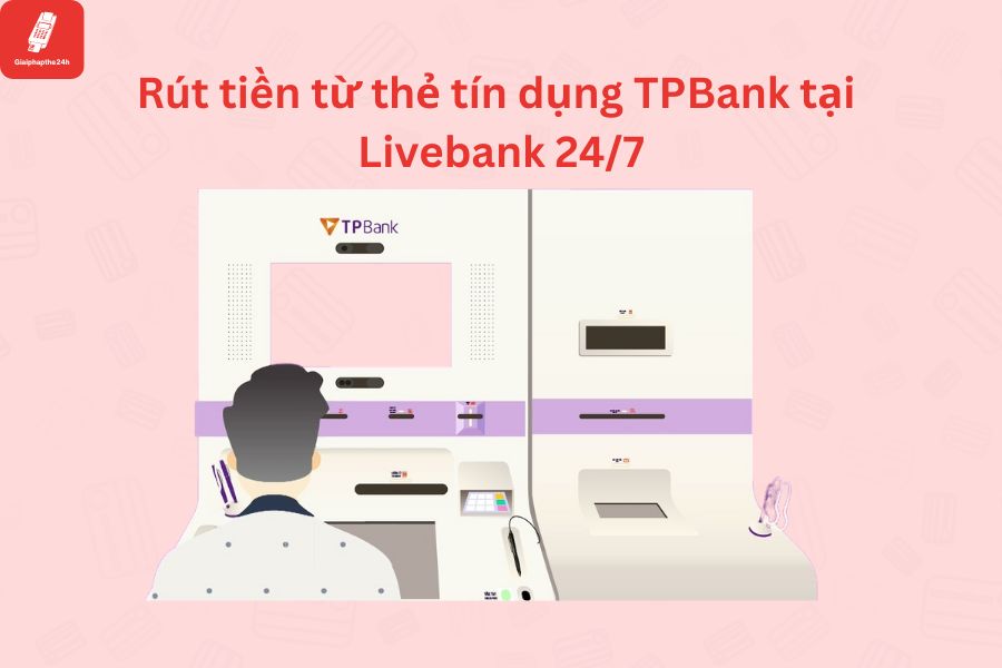 Den livebank 24/7 de rut tien the tin dung TPBank