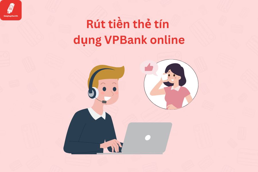 Rút tiền thẻ tín dụng vpbank online