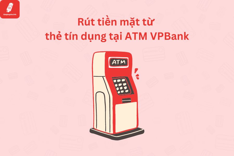 rut tien the tin dung vpbank tai atm